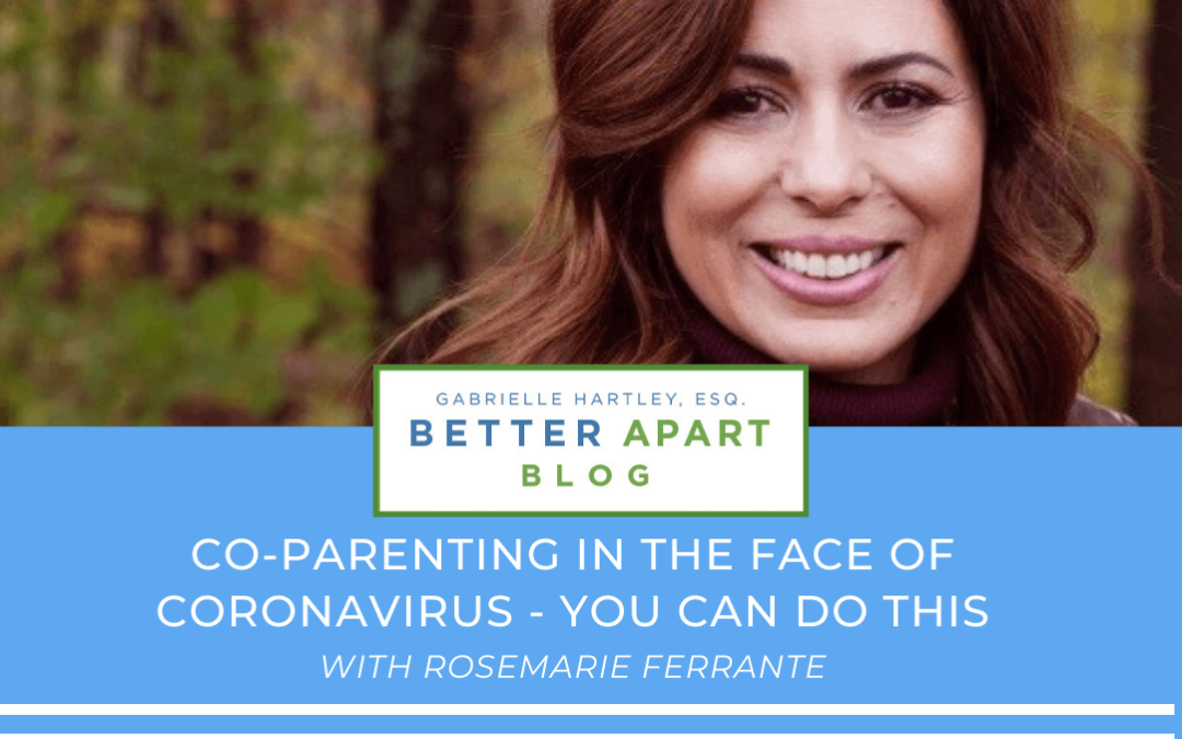 Co-Parenting in the Face of Coronavirus – You Can Do This!